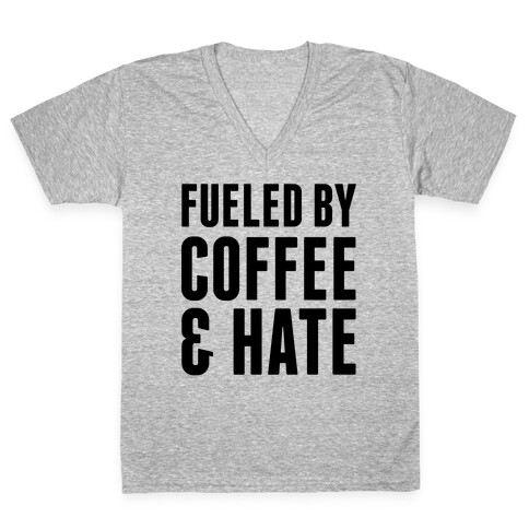 Fueled By Coffee & Hate 2 V-Neck Tee Shirt
