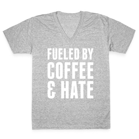 Fueled By Coffee & Hate 2 V-Neck Tee Shirt