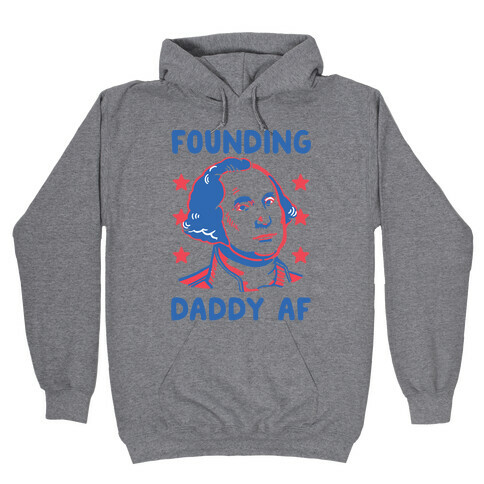 Founding Daddy AF Hooded Sweatshirt