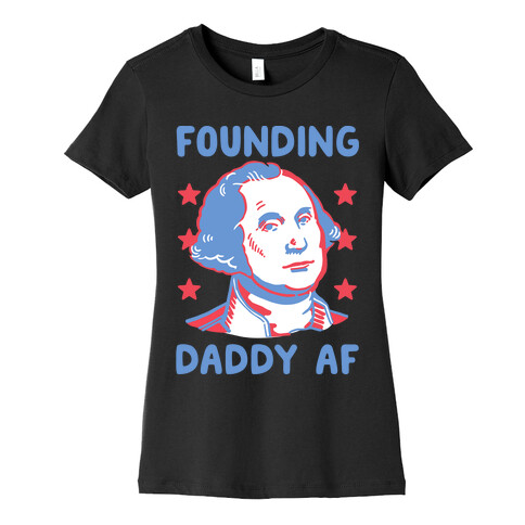 Founding Daddy AF Womens T-Shirt