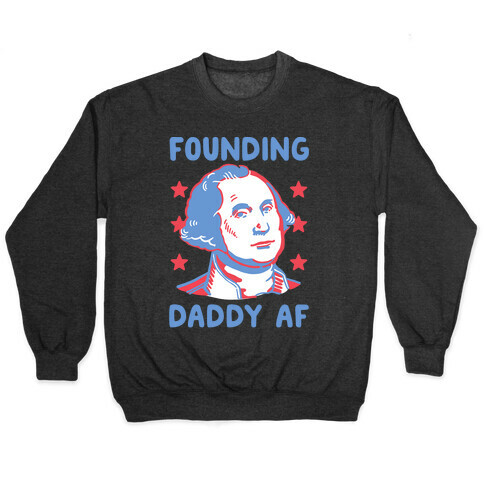 Founding Daddy AF Pullover
