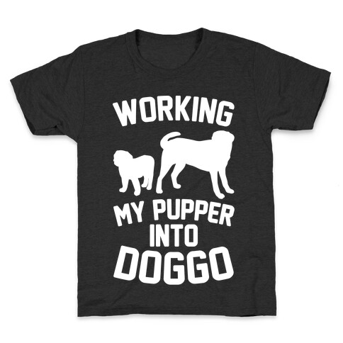 Working My Pupper Into Doggo White Print Kids T-Shirt