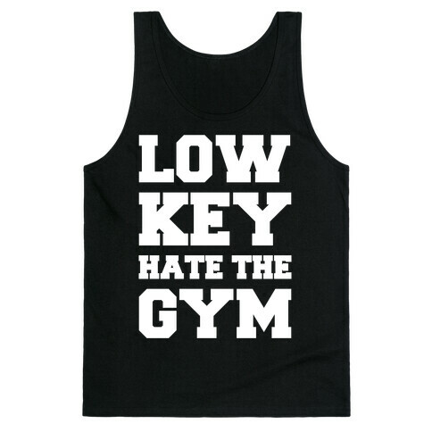 Low Key Hate The Gym White Print Tank Top