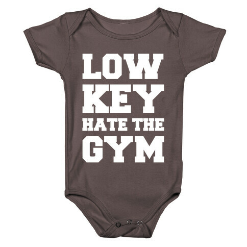 Low Key Hate The Gym White Print Baby One-Piece