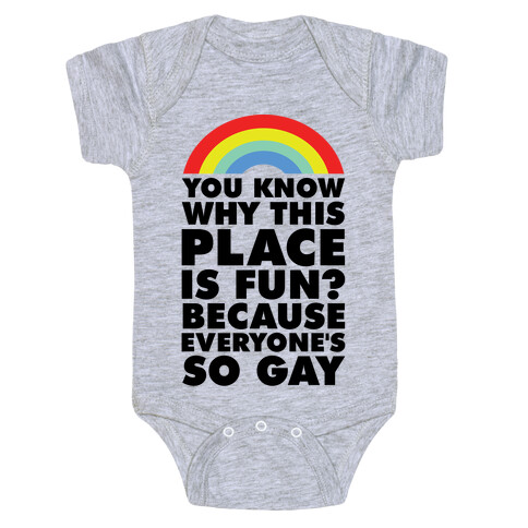 Because Everyone's So Gay Baby One-Piece
