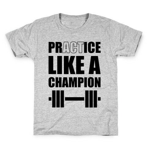 Act Like A Champion Kids T-Shirt