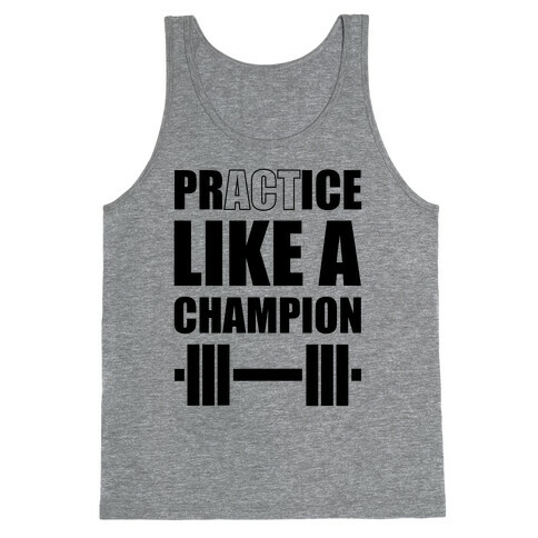 Act Like A Champion Tank Top