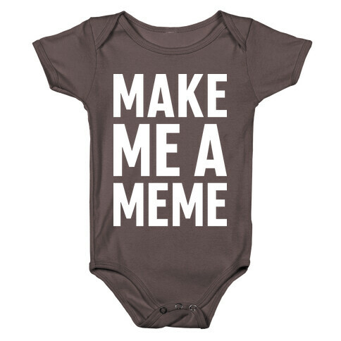 Make Me A Meme Baby One-Piece