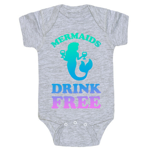 Mermaids Drink Free Baby One-Piece