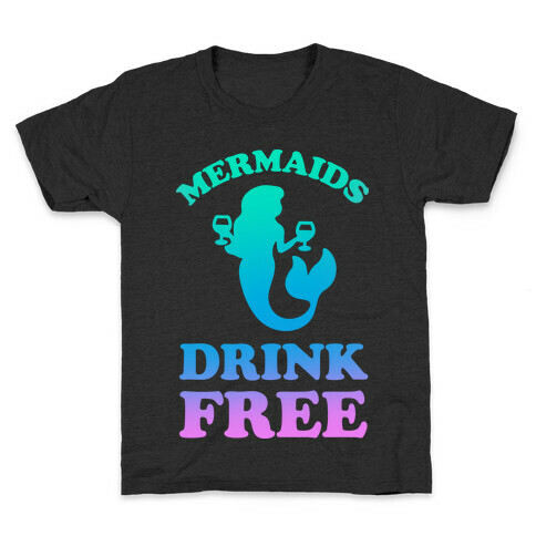 Mermaids Drink Free Kids T-Shirt