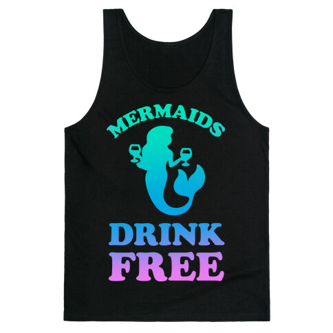Mermaids Drink Free Tank Top