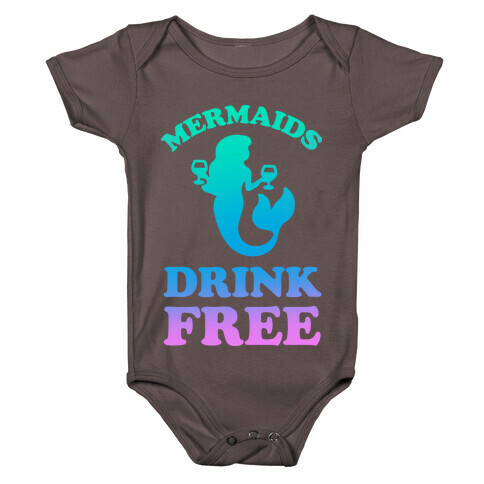 Mermaids Drink Free Baby One-Piece