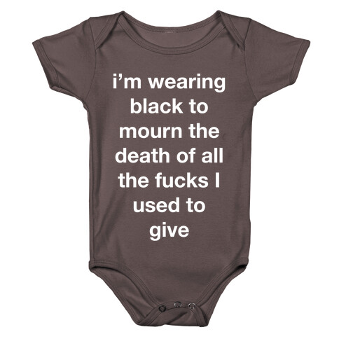 I'm Wearing Black To Mourn All The F***s I Used To Give 2 Baby One-Piece