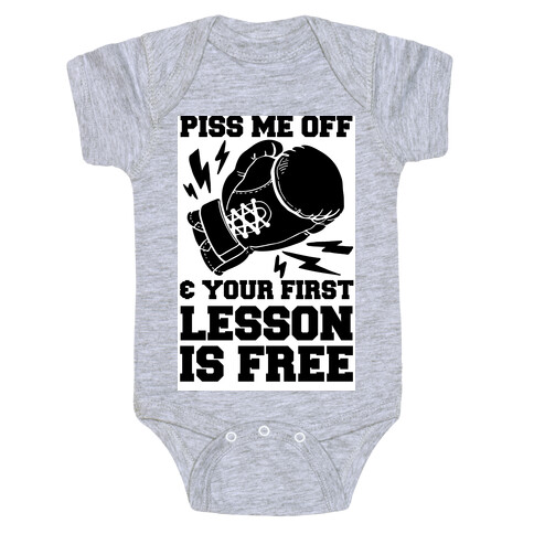 Piss Me Off & Your First Lesson Is Free Baby One-Piece