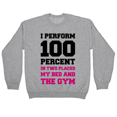 I Perform 100 Percent Pullover
