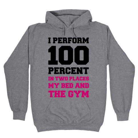I Perform 100 Percent Hooded Sweatshirt