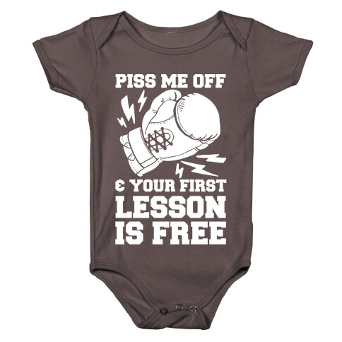 Piss Me Off & Your First Lesson Is Free Baby One-Piece