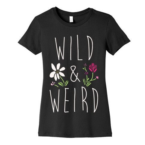 Wild & Weird White Print Womens T-Shirt