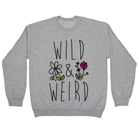 Wild & Weird  Pullover