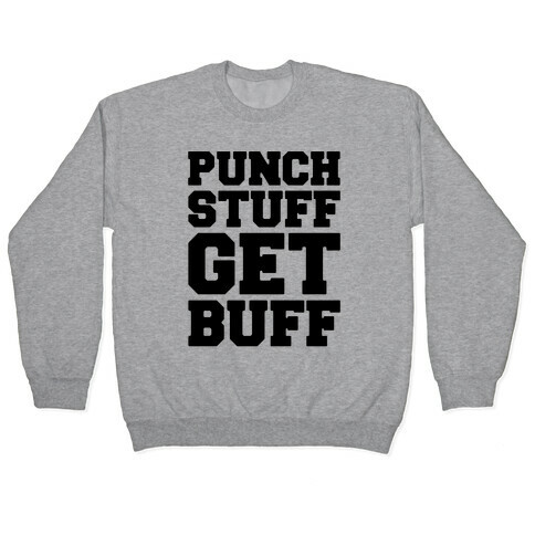 Punch Stuff Get Buff Pullover