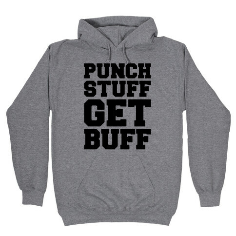 Punch Stuff Get Buff Hooded Sweatshirt