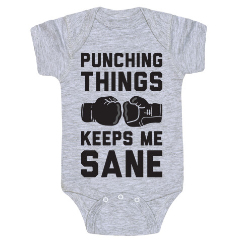 Punching Things Keeps Me Sane Baby One-Piece