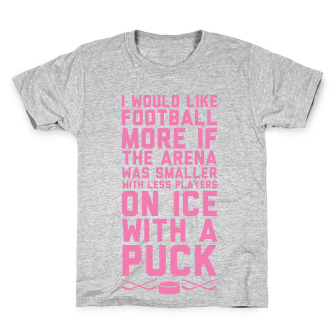 I Would Like Football More If It Was Hockey Kids T-Shirt