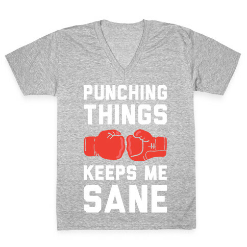 Punching Things Keeps Me Sane V-Neck Tee Shirt