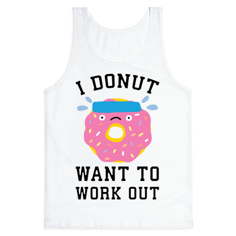 I Donut Want To Work Out Tank Top