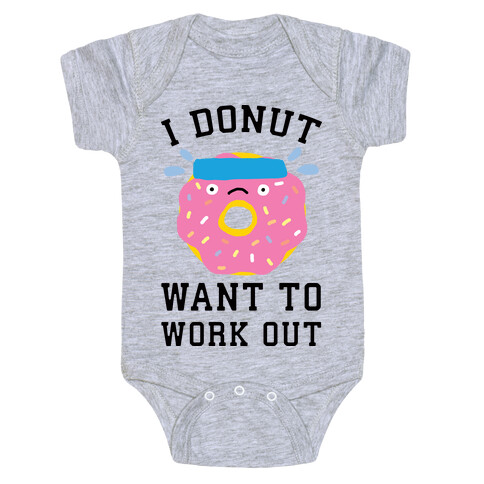 I Donut Want To Work Out Baby One-Piece