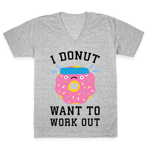 I Donut Want To Work Out V-Neck Tee Shirt
