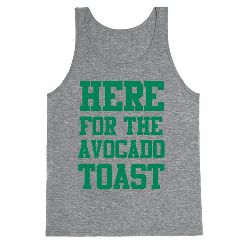 I'm Here for the Avocado Toast Tank Top