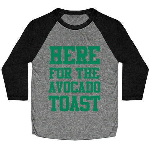 I'm Here for the Avocado Toast Baseball Tee