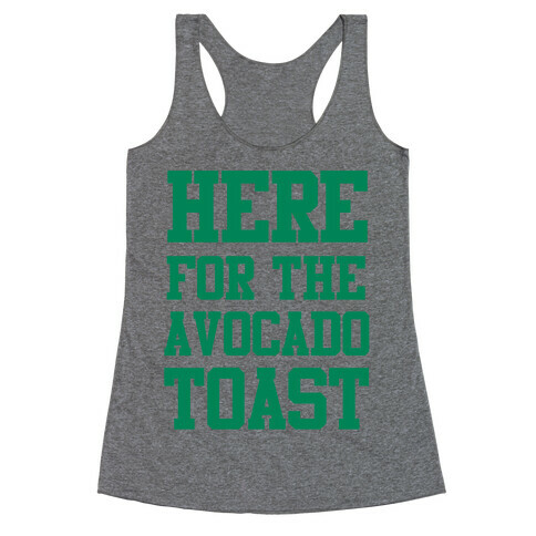 I'm Here for the Avocado Toast Racerback Tank Top