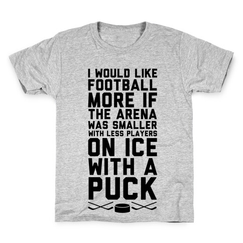 I Would Like Football More If It Was Hockey Kids T-Shirt