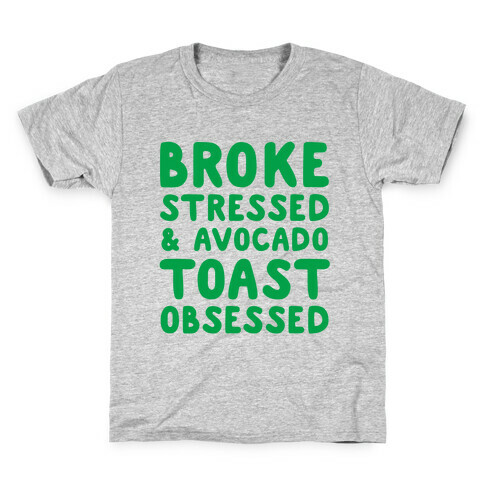 Broke, Stressed, & Avocado Toast Obsessed Kids T-Shirt