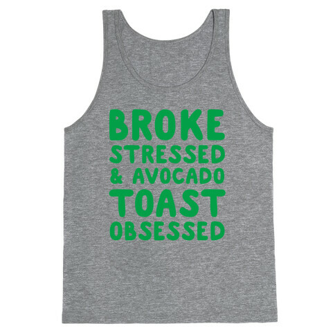 Broke, Stressed, & Avocado Toast Obsessed Tank Top