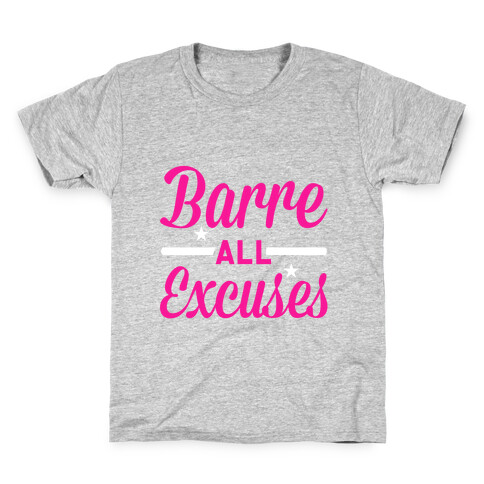 Barre all Excuses Kids T-Shirt