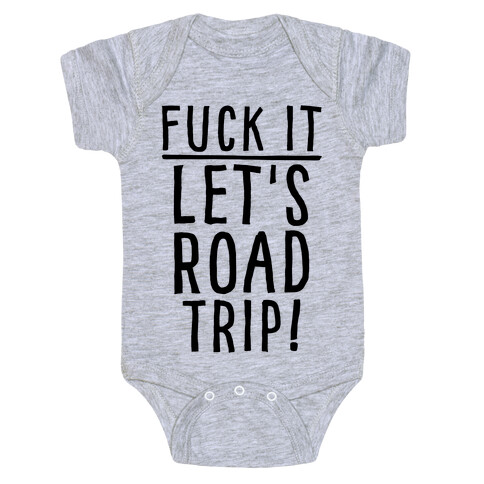 F*** It Let's Road Trip Baby One-Piece