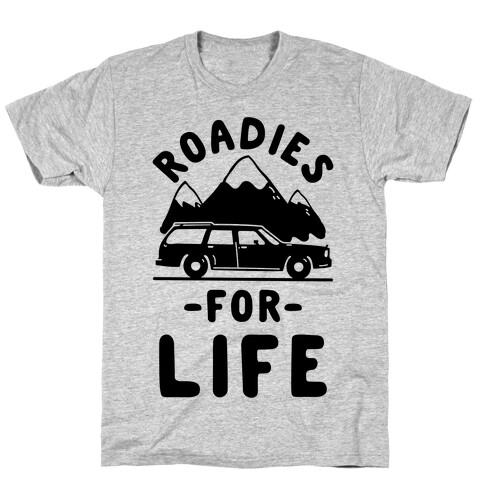 Roadies for Life T-Shirt