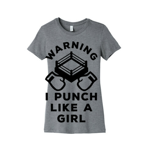 Warning I Punch Like A Girl Womens T-Shirt