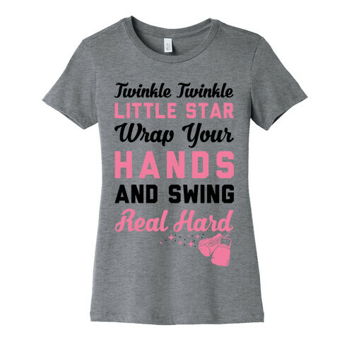 Twinkle Twinkle Little Star Wrap Your Hands And Swing Real Hard Womens T-Shirt