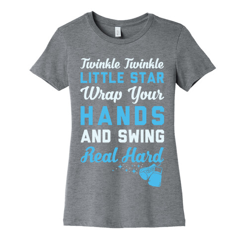 Twinkle Twinkle Little Star Wrap Your Hands And Swing Real Hard Womens T-Shirt