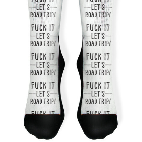 F*** It Let's Road Trip Sock