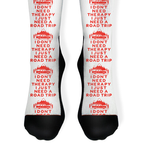 I Don't Need Therapy I Just Need A Road Trip Sock