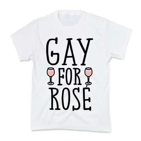 Gay For Rose' Kids T-Shirt