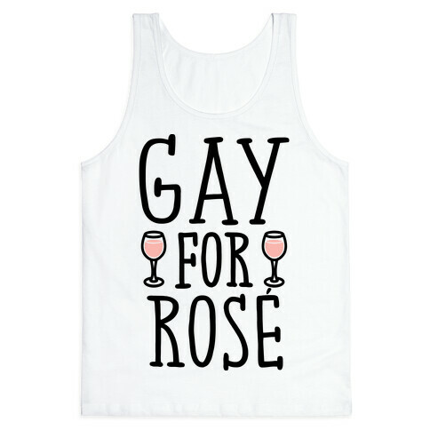Gay For Rose' Tank Top