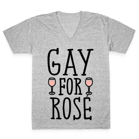 Gay For Rose' V-Neck Tee Shirt