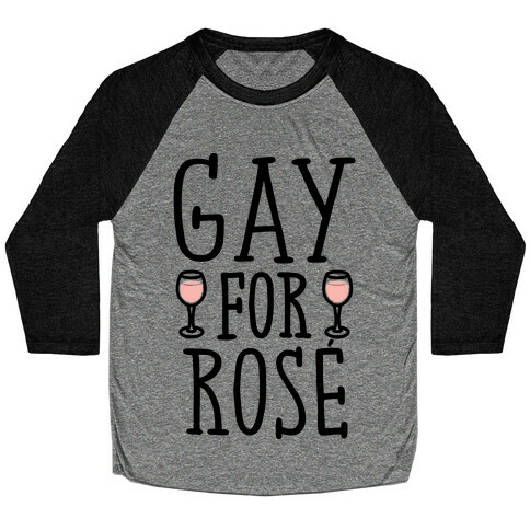 Gay For Rose' Baseball Tee