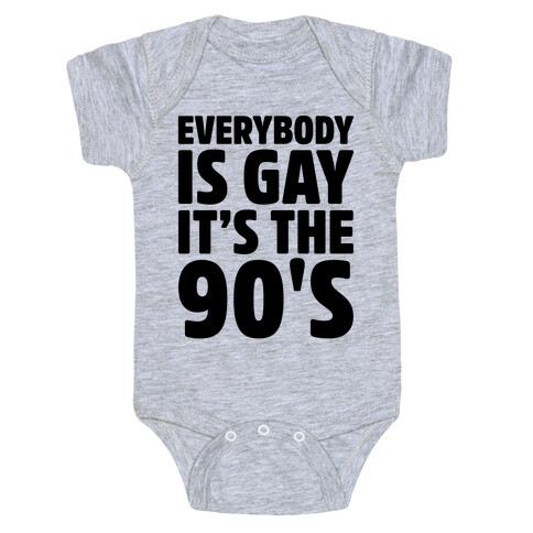 Everybody Is Gay It's The 90's Baby One-Piece